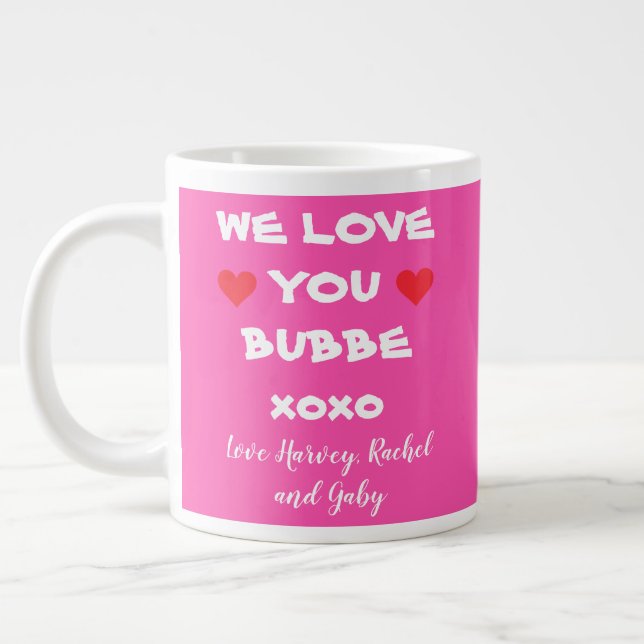 Grandma BUBBE WE LOVE YOU Grandkids Names Cute  Giant Coffee Mug (Left)