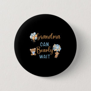 Grandma Can Bearly Wait Gender Neutral Baby Shower Button