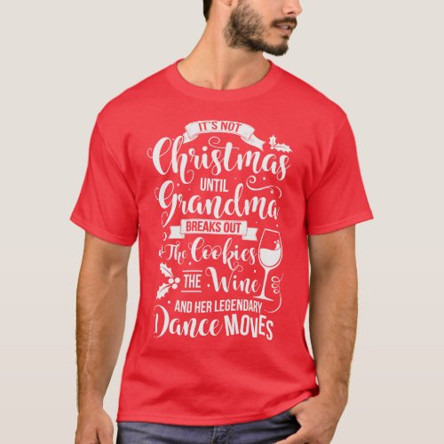 Grandma Christmas Cookies Wine and Legendary Dance T_Shirt