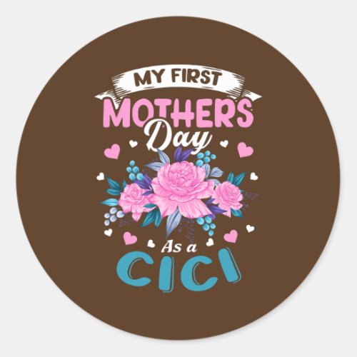 Grandma Cici First Mothers Day Floral  Classic Round Sticker