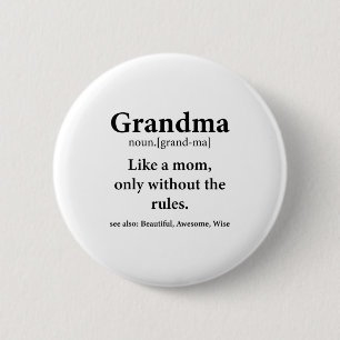 Grandma Definition Like Mom Without Rules Funny Gr Button