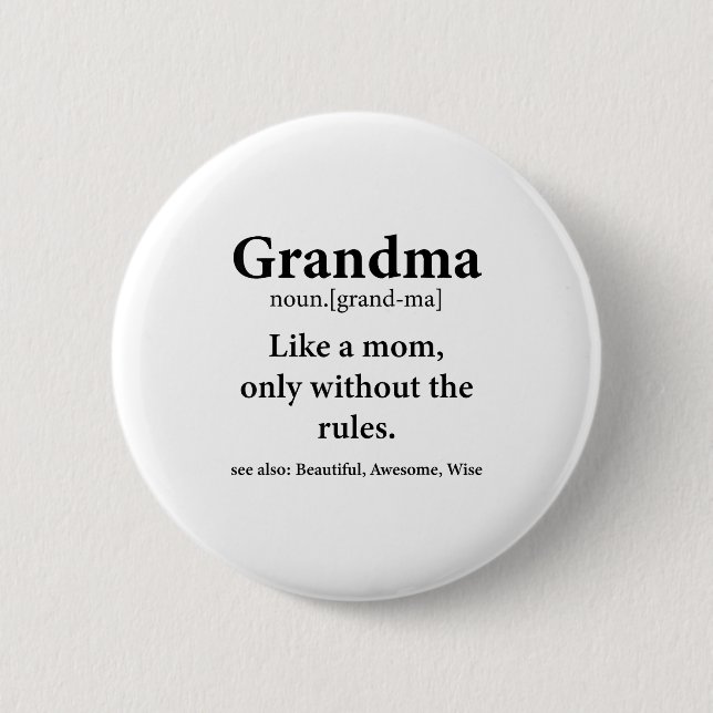 Grandma Definition Like Mom Without Rules Funny Gr Button (Front)