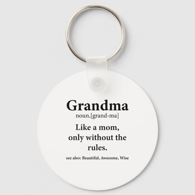 Grandma Definition Like Mom Without Rules Funny Gr Keychain (Front)