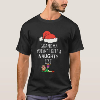 Grandma Doesn't Keep Naughty List Funny Christmas T-Shirt