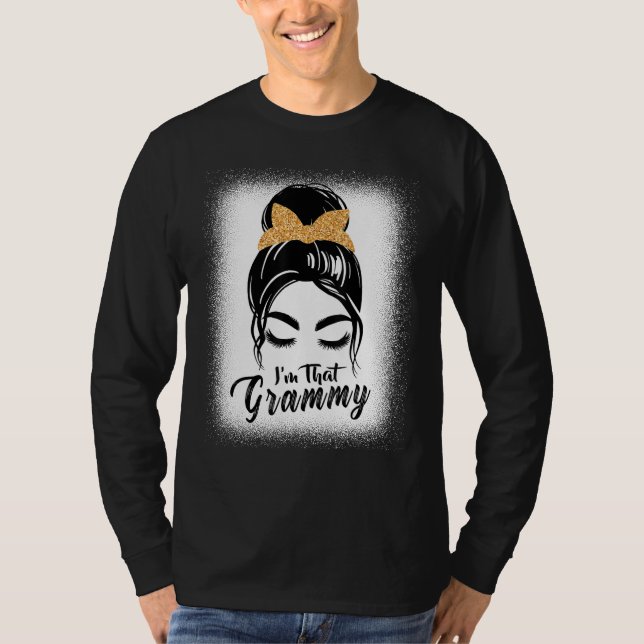 Grandma  For Women I m That Grammy Grandma Bleache T-Shirt (Front)