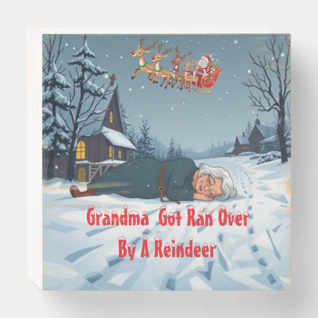 Grandma Got Ran Over By A Reindeer Wooden Box Sign (Front Horizontal)