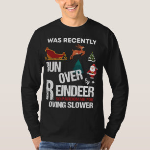 Grandma Got Run Over By A Reindeer So Pardon Ugly  T-Shirt