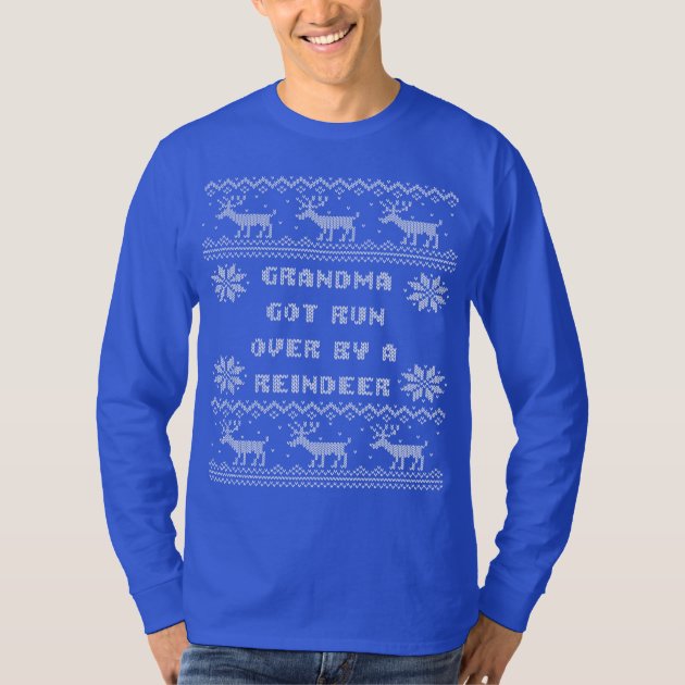 Grandma got run over by a sale reindeer sweater