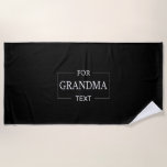 Grandma Grandmother Birthday Personalized Gift  Beach Towel<br><div class="desc">You can customize it with your photo,  logo or with your text.  You can place them as you like on the customization page. Modern,  unique,  simple,  or personal,  it's your choice.</div>