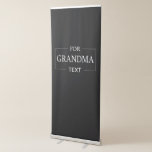 Grandma Grandmother Birthday Personalized Gift  Retractable Banner<br><div class="desc">You can customize it with your photo,  logo or with your text.  You can place them as you like on the customization page. Modern,  unique,  simple,  or personal,  it's your choice.</div>