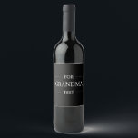 Grandma Grandmother Birthday Personalized Gift  Wine Label<br><div class="desc">You can customize it with your photo,  logo or with your text.  You can place them as you like on the customization page. Modern,  unique,  simple,  or personal,  it's your choice.</div>