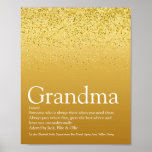 Grandma, Grandmother Definition Gold Glitter Poster<br><div class="desc">Personalise for your special Grandma,  Grandmother,  Granny,  Nan,  Nanny or Abuela to create a unique gift for birthdays,  Christmas,  mother's day or any day you want to show how much she means to you. A perfect way to show her how amazing she is every day. Designed by Thisisnotme©</div>