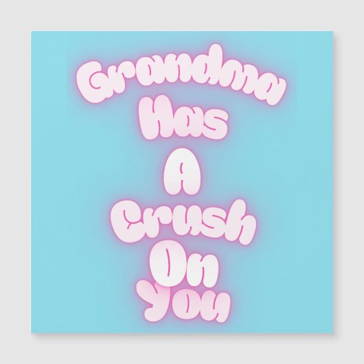 Grandma has a crush on you (Front)