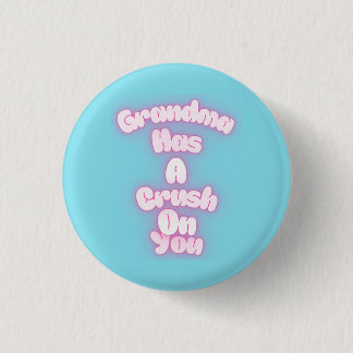 Grandma has a crush on you button
