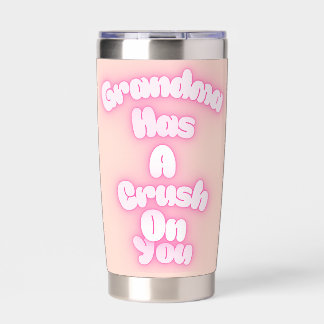 Grandma has a crush on you insulated tumbler