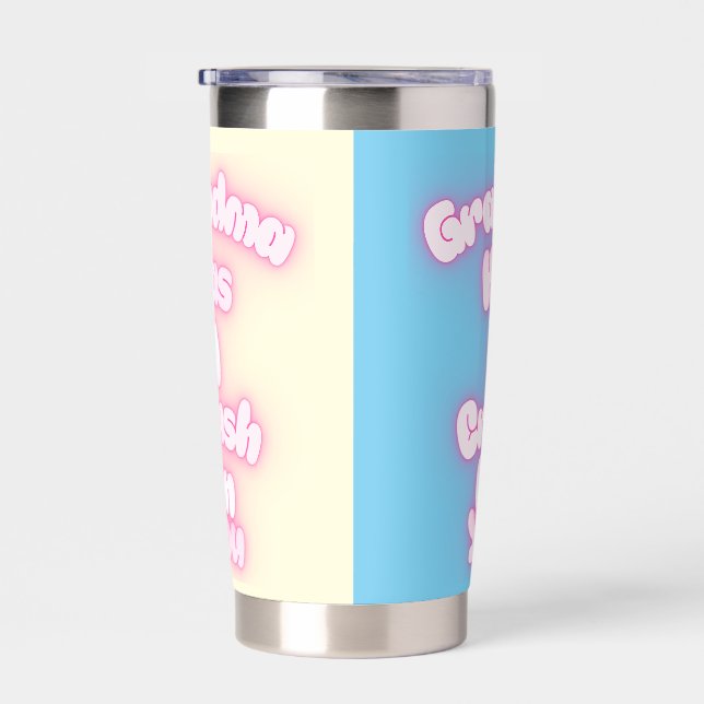 Grandma has a crush on you insulated tumbler (Right)