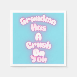 Grandma has a crush on you napkins