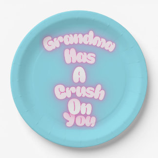 Grandma has a crush on you paper plates
