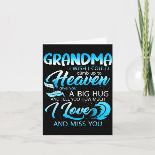 Grandma I Love Miss You In Heaven Give A Big Hug F Card