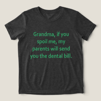 Grandma, if you spoil me Tri-Blend shirt