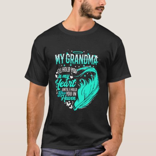 Grandma ILl Hold You In My Heart Until Hold You I T_Shirt