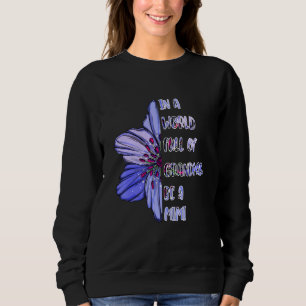 Grandma In A World Full Of Grandmas Be A Mimi Sweatshirt