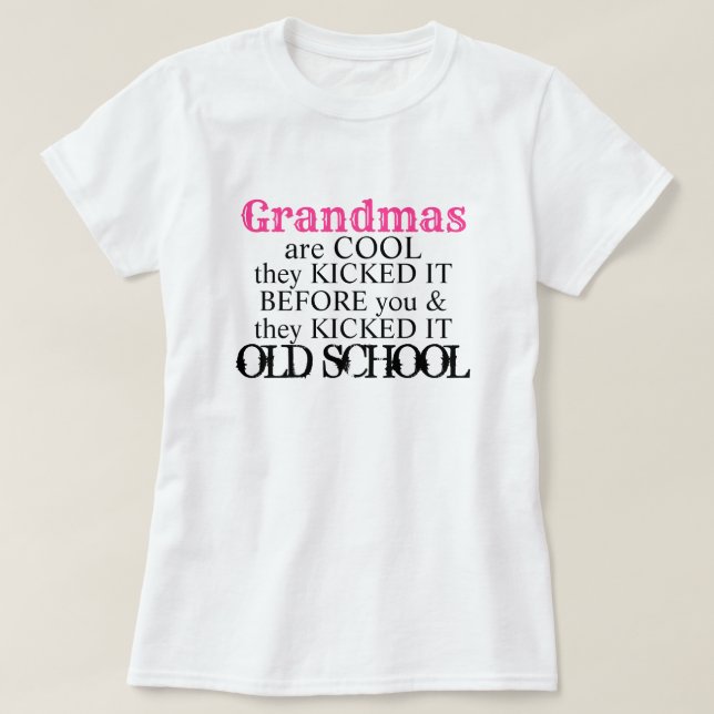Grandma is cool old school funny cute quote T-Shirt (Design Front)