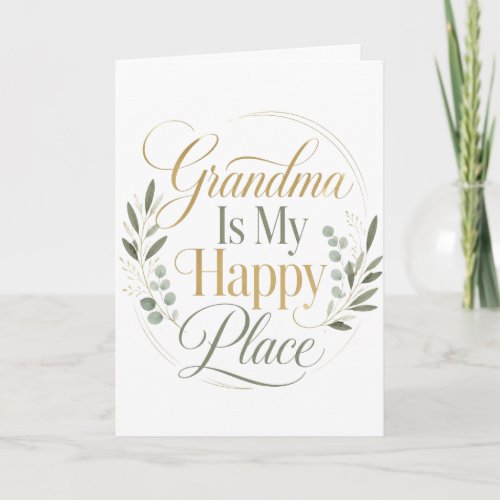 Grandma Is My Happy Place Card