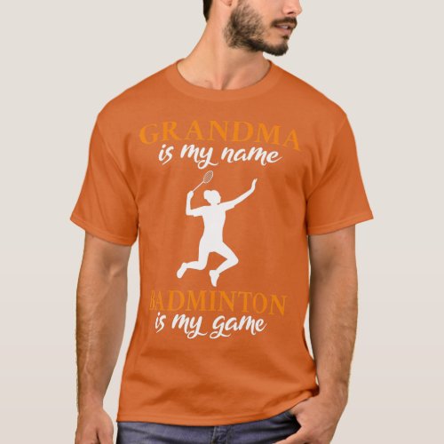 Grandma is my Name Badminton is my Game Badminton  T_Shirt