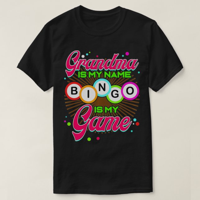 Grandma is my Name Bingo is my Game  Lucky Gamblin T-Shirt (Design Front)