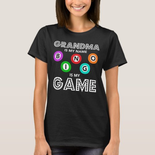 Grandma Is My Name Bingo is My Game T_Shirt