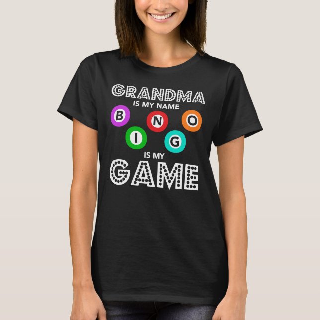 Grandma Is My Name Bingo is My Game T-Shirt (Front)