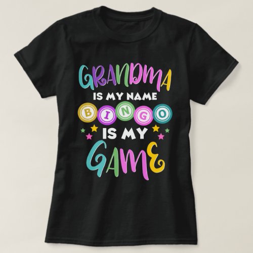 Grandma Is My Name Bingo Is My Game T_Shirt