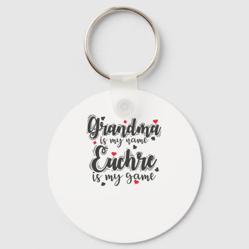 Grandma is my Name Euchre is my Game Keychain