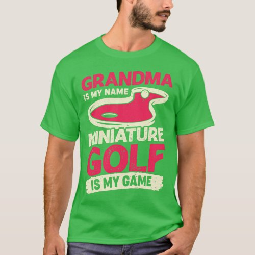 Grandma Is My Name Miniature Golf Is My Game  T_Shirt