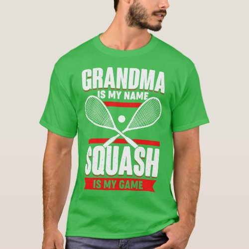 Grandma Is My Name Squash Is My Game T_Shirt