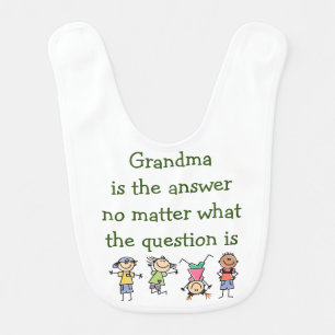 Grandma is the Answer Fun Kids Quote Baby Bib