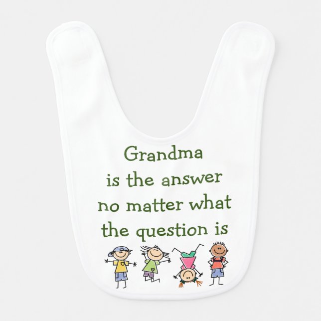Grandma is the Answer Fun Kids Quote Baby Bib (Front)