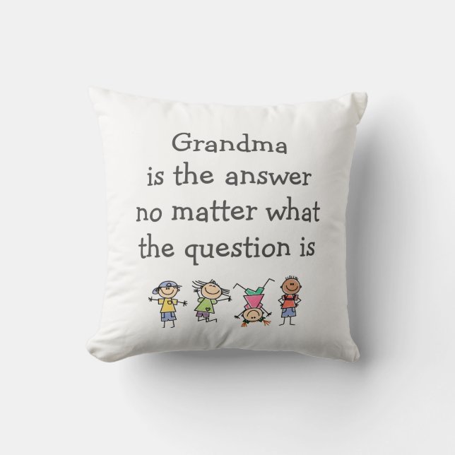 Grandma is the Answer Fun Kids Quote Throw Pillow (Front)