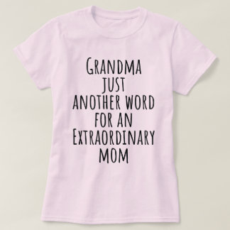 Grandma Just Another Word For Extraordinary Mom T-Shirt