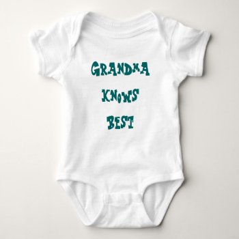Grandma Knows Best Baby Bodysuit by Trendiful at Zazzle