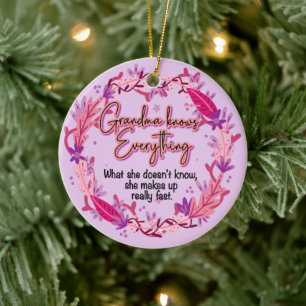 Grandma Knows Everything Ceramic Ornament