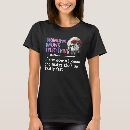 Grandma Knows Everything If She Doesnt Know Mothe T_Shirt
