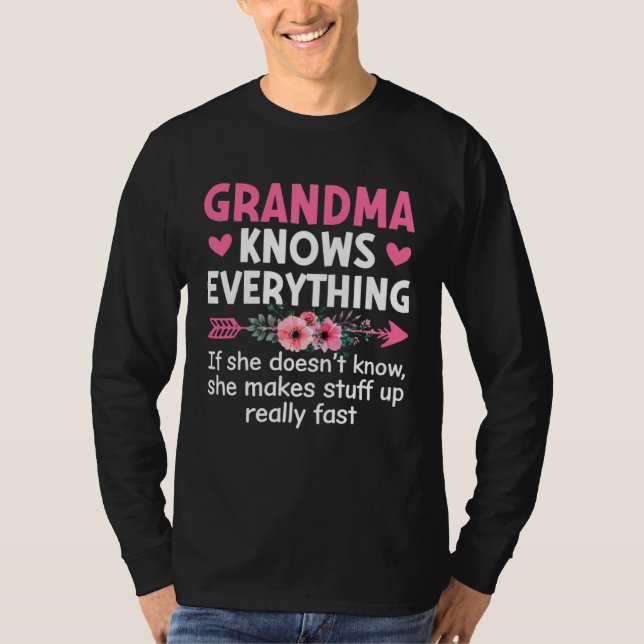 Grandma Knows Everything  Mother s Day Mommy Mama  T-Shirt (Front)