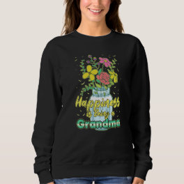 Grandma Life Happiness Mother's Day Mom Family Mom Sweatshirt