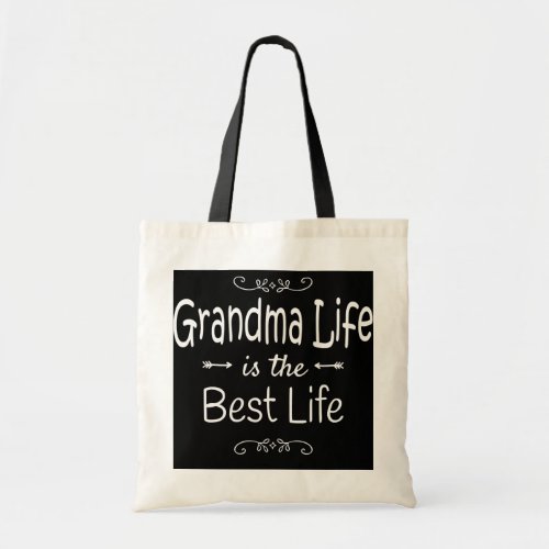 Grandma Life Is The Best Life Print for Grandma  Tote Bag