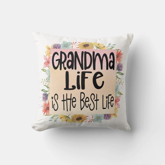 Grandma Life is the Best Life Throw Pillow (Front)