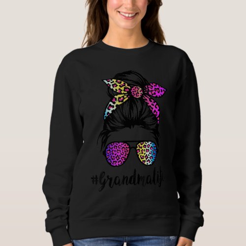 Grandma life with Rainbow Leopard Messy Bun Mother Sweatshirt
