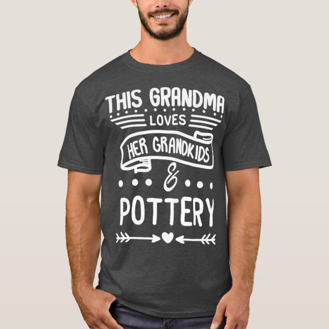 Grandma Loves Her Grandkids  Pottery  Grandma T-Shirt (Front)