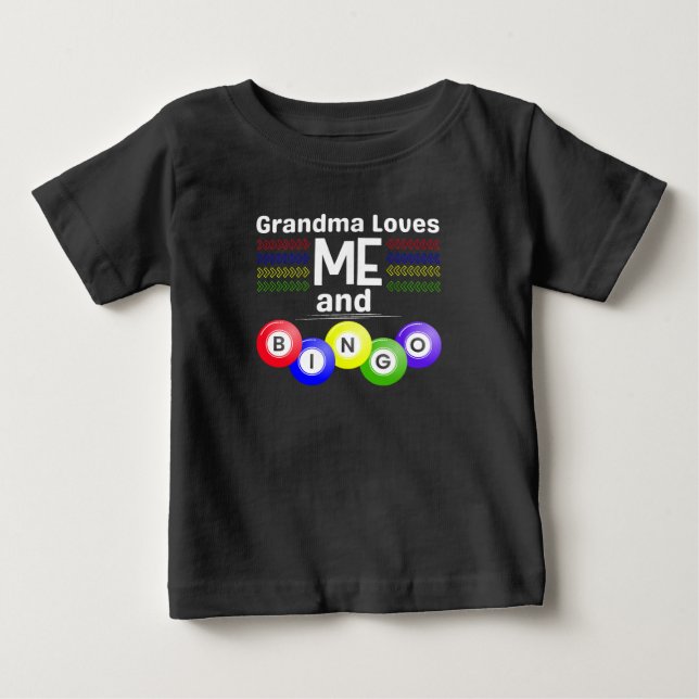 Grandma Loves ME and Bingo! Baby T-Shirt (Front)